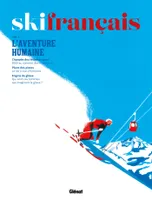 4, Ski français - Tome 04, L'aventure humaine