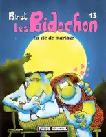 Les Bidochon, 13, BIDOCHON T13 : LA VIE DE MARIAGE (LES)