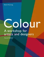 Colour A Workshop For Artists and Designers (2nd ed.) /anglais