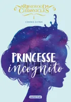 Rosewood Chronicles, Princesse incognito