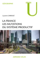La France : les mutations des systèmes productifs, Les mutations du système productif