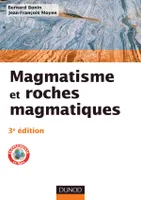 Magmatisme et roches magmatiques - 3e édition, Cours et exercices