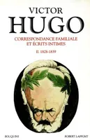 Correspondance familiale et écrits intimes / Victor Hugo ., 2, 1828-1839, Correspondance familiale et écrits intimes - tome 2