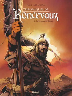 Chroniques de Ronceveaux, 1, Chroniques de Roncevaux - Tome 01, La Légende de Roland
