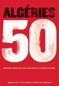 Livres Littérature et Essais littéraires Algéries 50 Lesne, Yahia Belaskri