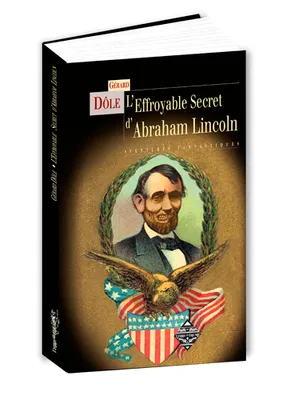 L'effroyable secret d'Abraham Lincoln - aventures fantastiques