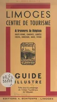 Limoges, centre de tourisme, À travers la région : Haute-Vienne, Charente, Corrèze, Creuse, Dordogne, Indre, Vienne