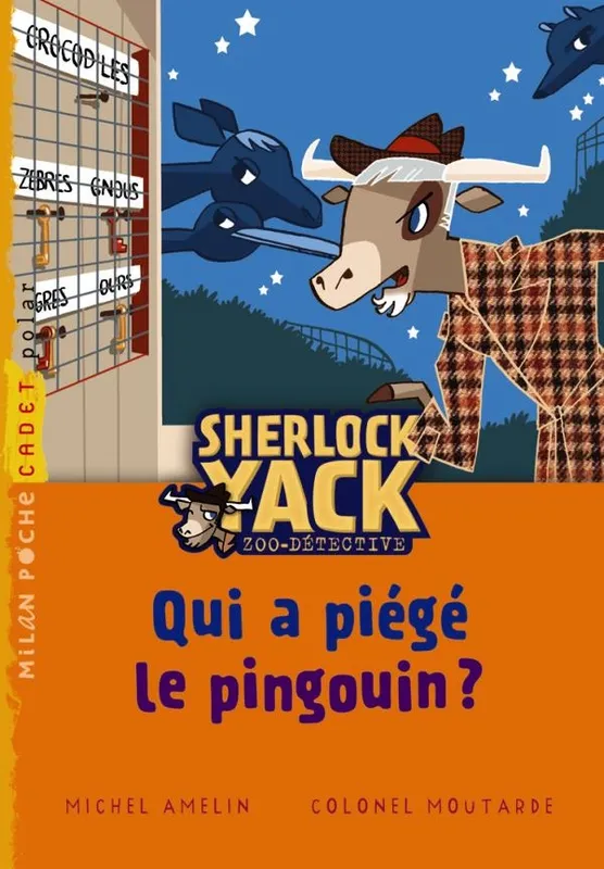 Livres Jeunesse de 6 à 12 ans Premières lectures Sherlock Yack, zoodétective, Sherlock Yack T01 QUi a piégé Pingouin ? (NE) Michel Amelin