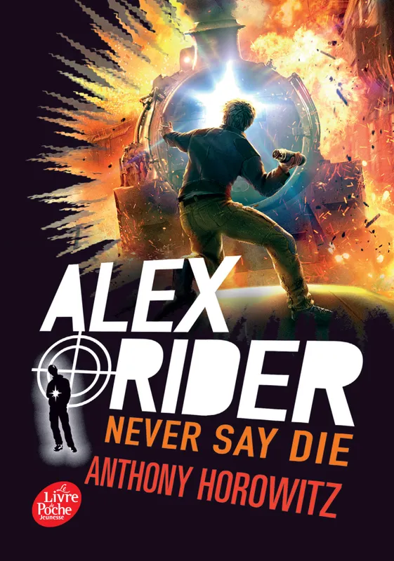 Livres Jeunesse de 6 à 12 ans Romans 11, Alex Rider / Never say die / Jeunesse, Never say die Anthony Horowitz