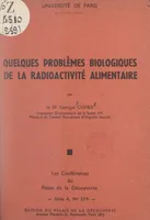 Quelques problèmes biologiques de la radioactivité alimentaire, Conférence donnée au Palais de la découverte le 19 mars 1960