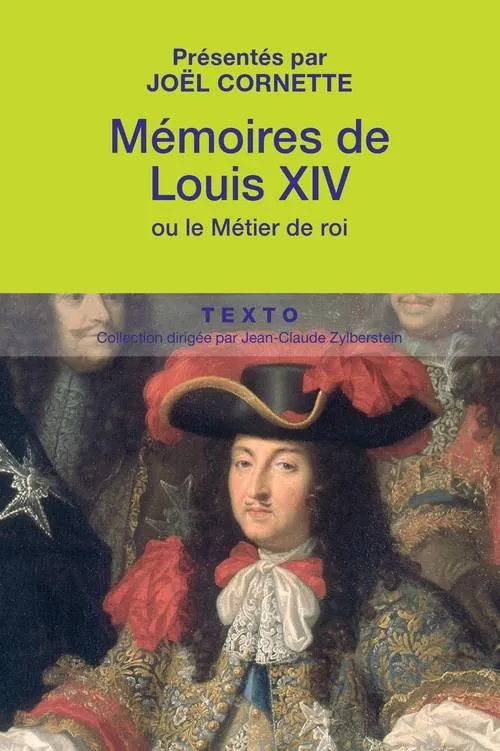 Livres Histoire et Géographie Histoire Histoire générale Mémoires de Louis XIV, Ou le métier de roi Joël Cornette