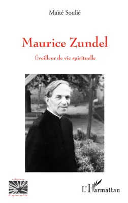 Maurice Zundel, Eveilleur de vie spirituelle
