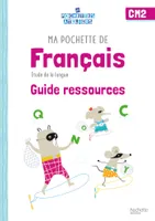 Ma pochette de français CM2 - Les Pochettes Ateliers - Guide ressources - Ed. 2021