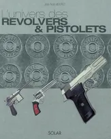 L'univers des revolvers & pistolets