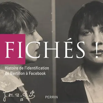 Fichés !, photographie et identification, 1850-1960