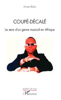 Coupé-décalé, Le sens d'un genre musical en Afrique