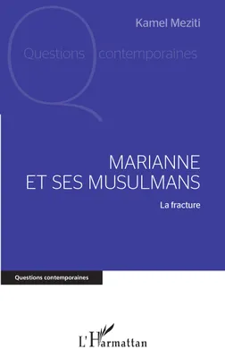 Marianne et ses musulmans, La fracture