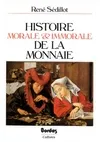 Histoire morale & immorale de la monnaie - Collection 