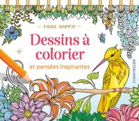 Think happy! Dessins à colorier et pensées inspirantes