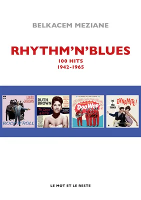 Rhythm'n' Blues, Jump Blues, Doo Wop & Soul Music _ 100 hits de 1942 à 1965