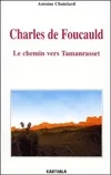 Charles de Foucauld - le chemin vers Tamanrasset, le chemin vers Tamanrasset