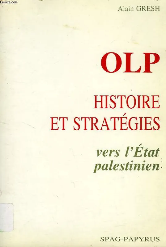 O.L.P., histoire et stratégies Alain Gresh