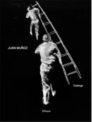 Juan Munoz Drawings /anglais/espagnol