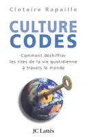 Cultures codes, comment déchiffrer les rites de la vie quotidienne à travers le monde