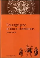 Courage grec et force chrétienne