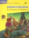 Kerri et Mégane Tome V : Le donjon de Malmort