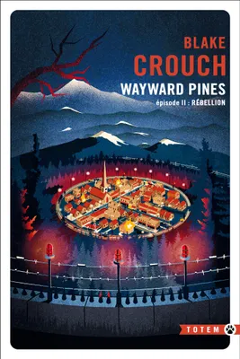 Rébellion, Wayward Pines - épisode 2