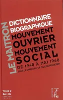 Dictionnaire biographique, mouvement ouvrier, mouvement social, 2, Le Maitron - Dictionnaire biographique du mouvement ouvrier, Volume 2, Bel-Bz