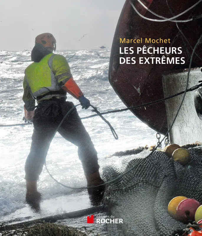 Livres Mer Les pêcheurs des extrêmes Marcel Mochet