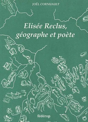 Élisée Reclus, géographe et poète