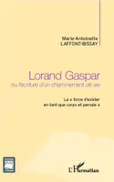 Lorand Gaspar ou l'écriture d'un cheminement de vie, La 