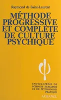 Méthode progressive et complète de culture psychique
