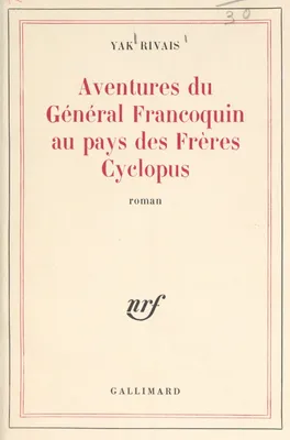 Aventures du général Francoquin au pays des frères Cyclopus