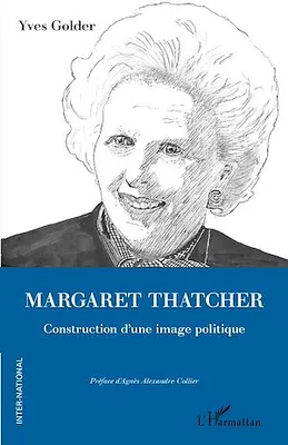 Margaret Thatcher, Construction d'une image politique