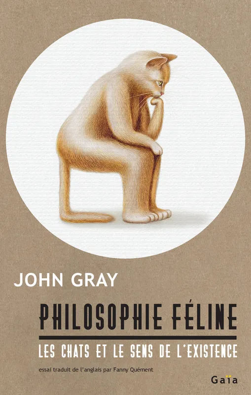 Livres Sciences Humaines et Sociales Philosophie Philosophie féline, Les chats et le sens de l'existence John Gray