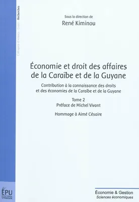 2, Économie et droit des affaires de la Caraïbe et de la Guyane - contribution à la connaissance des droits et des économies de la Caraïbe et de la Guyane, Volume 2