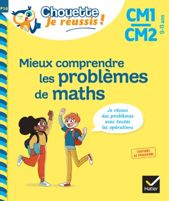 Mieux comprendre les problèmes de maths CM1/CM2 9-11 ans
