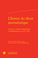 L'Envers du décor journalistique, Acteurs et formes médiatiques en Méditerranée au XIXe siècle