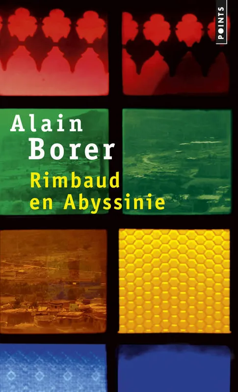 Livres Littérature et Essais littéraires Romans contemporains Francophones RIMBAUD EN ABYSSINIE Alain Borer