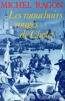 Les mouchoirs rouges de Cholet, roman