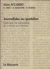 Journalistes au quotidien : Essais de socioanalyse des pratiques journalistiques, essais de socioanalyse des pratiques journalistiques