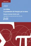 Les tables - La grammaire du français par le menu, Mélanges en hommage à Christian Leclère