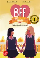 6, BFF Best Friends Forever - Tome 6, Ensemble à nouveau