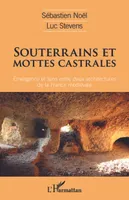 Souterrains et mottes castrales, Émergence et liens entre deux architectures de la France médiévale