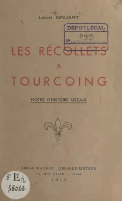 Les Récollets à Tourcoing, Notes d'histoire locale