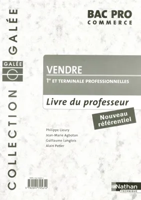 VENDRE BAC PRO COMMERCE GALEE 1RE ET TERMINALE PROFESSIONNELLES 2005 LIVRE DU PROFESSEUR